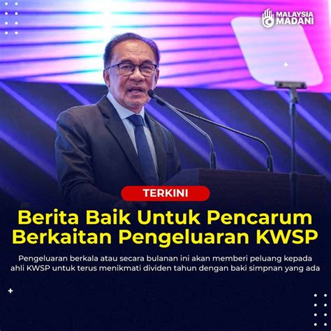 Berita Baik Berkaitan Pengeluaran Kwsp Desakan Pencarum Akan Tercapai