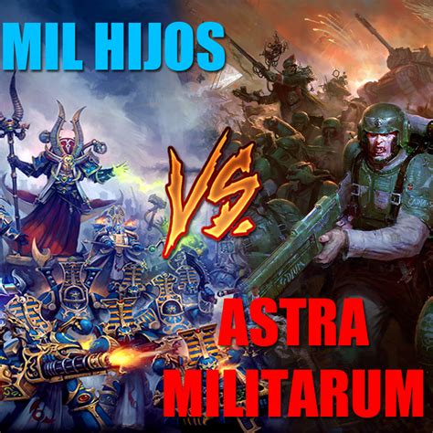 Informe De Batalla Mil Hijos Vs Astra Militarum La Seta Del Goblin