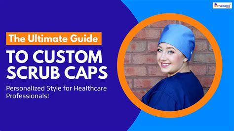 The Ultimate Guide To Custom Scrub Caps Personalized Style For