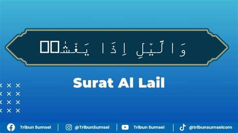 Berita Bacaan Surat Al Lail Arab Dan Latin Terbaru Hari Ini