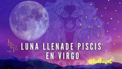 LUNA LLENA DE PISCIS EN VIRGO Y SATURNO EN PISCIS Materializando Los