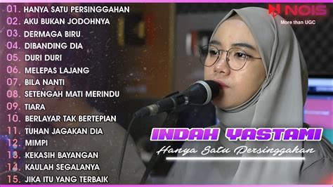 Indah Yastami Cover Hanya Satu Persinggahan Aku Bukan Jodonya Full