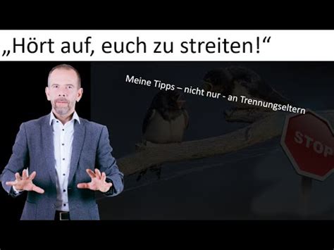 H Rt Auf Zu Streiten Mein Rat Nicht Nur An Trennungseltern Youtube