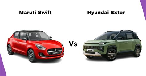 Maruti Swift Vs Hyundai Exter A Comprehensive Comparison