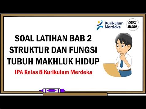 SOAL LATIHAN BAB 2 STRUKTUR DAN FUNGSI TUBUH MAKHLUK HIDUP