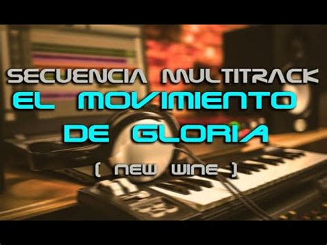 El Movimiento De Gloria New Wine Secuencia Multitrack Youtube