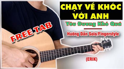 Hướng Dẫn Yêu đương Khó Quá Thì ChẠy VỀ KhÓc VỚi Anh Erik Guitar Fingerstyle Tab Youtube