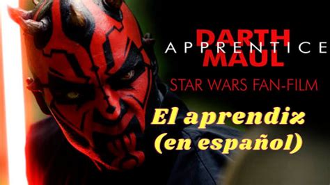 Darth Maul El Aprendiz Fan Film Star Wars En Español Youtube