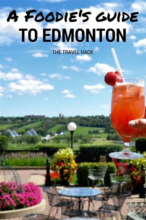 A Foodies Guide To Edmonton Alberta The Travel Hack Foodies Guide