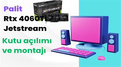 PALİT RTX 4060 Tİ JETSTREAM 16 GB EKRAN KARTI İNCELEMESİ YouTube