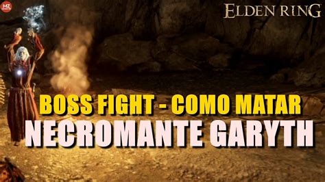 Elden Ring Boss Fight Como Matar NECROMANTE GARYTH YouTube