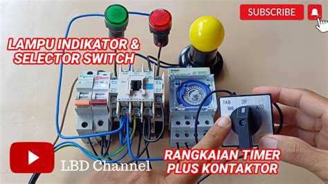 Cara Pasang Timer Theben Ke Kontaktor Dengan Selector Switch Dan Lampu