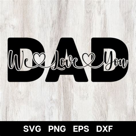 We Love You Dad Svg Fathers Day Svg Best Dad Ever Svg Dad Svg Etsy