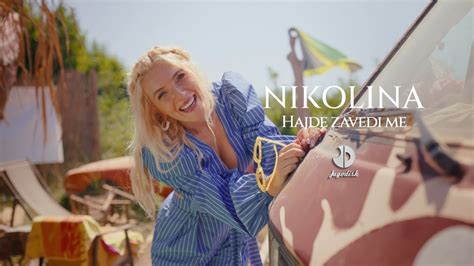 Nikolina Hajde Zavedi Me Official Video Youtube