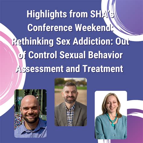 Highlights From Shas Conference Weekend Rethinking Sex Addiction Out