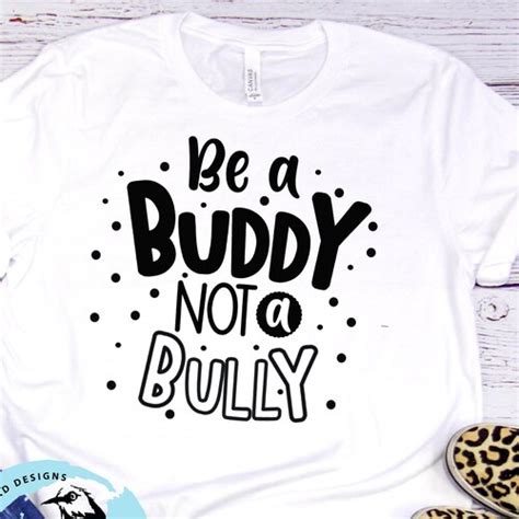 Be A Buddy Not A Bully Svg Kindness Svg Kindness Matters Etsy