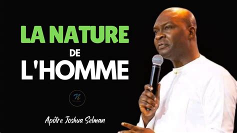 La nature de l homme Apôtre Joshua Selman en Français Noble