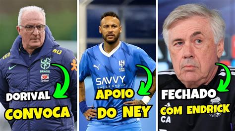 NEYMAR ANUNCIA APOIO IMPORTANTE DORIVAL JÚNIOR CONVOCA CARLO ANCELLOTI