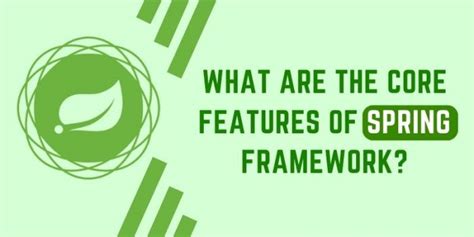 What Are The Core Features Of Spring Framework