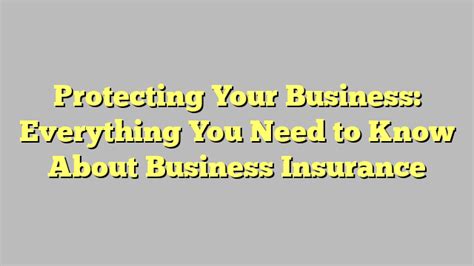 Protecting Your Business Everything You Need To Know About Business