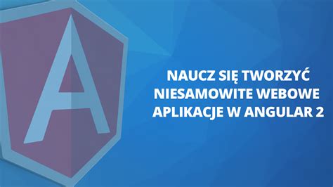 Kurs Angular 2 od podstaw strefakursów pl kursy i szkolenia on line