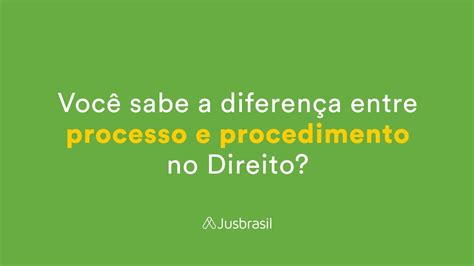 Diferença Entre Processo E Procedimento BRAINCP