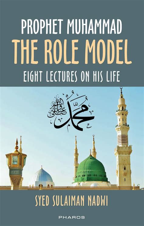 Prophet Muhammad ﷺ The Role Model Eight Lectures on his Life known