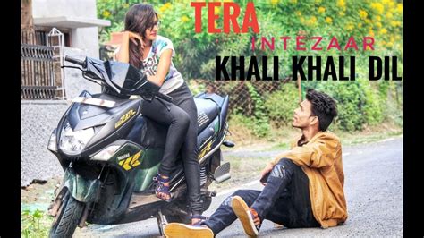 Tera Intezaar Khali Khali Dil Armaan Malik Dance Video