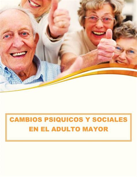 Cambios Ps Quicos Y Sociales En El Adulto Mayor Paola Alzamora Udocz