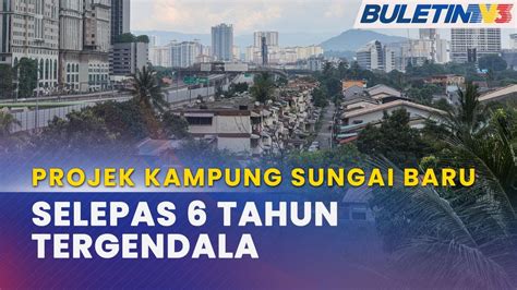 Projek Kampung Sungai Baru Pm Arah Jangan Tangguh Lagi Siapkan