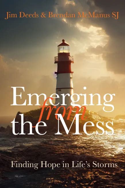 Emerging From The Mess Finding Hope In Lifes Storms