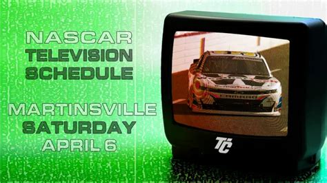 Nascar Tv Schedule Saturday April Martinsville Speedway