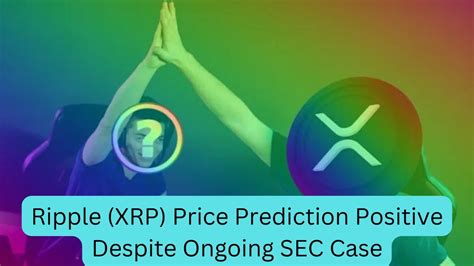 Ripple Xrp Price Prediction Positive Despite Ongoing Sec Case Youtube