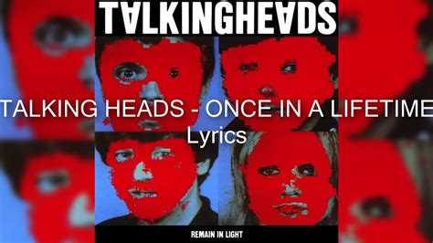 Talking Heads Once In A Lifetime Lyrics Youtube