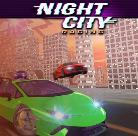 Night City Racing 🔥 Play Game Online