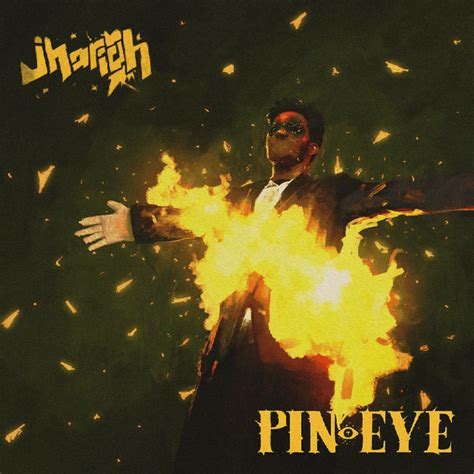 Jhariah Pin Eye Lyrics And Tracklist Genius