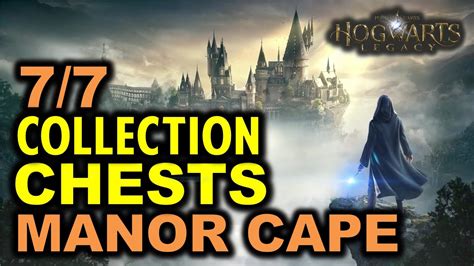 Manor Cape All 7 Collection Chests Locations Hogwarts Legacy YouTube