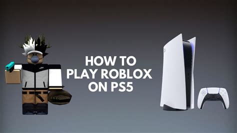 The Rise Of Roblox Ps5 What You Need To Know