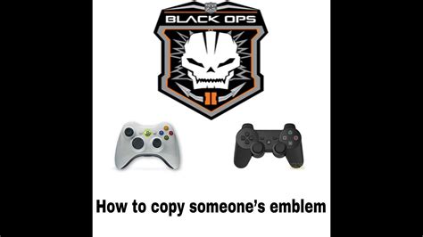 How To Copy Steal Emblems In Call Of Duty Black Ops Xbox