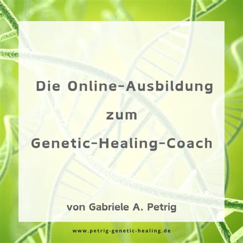 Ausbildung Zum Genetic Healing Coach Epigenetik Und Energiearbeit