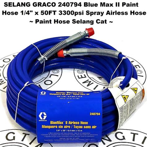 Jual Graco 240794 Blue Max II Paint Hose 1 4 X 50FT 3300psi Airless