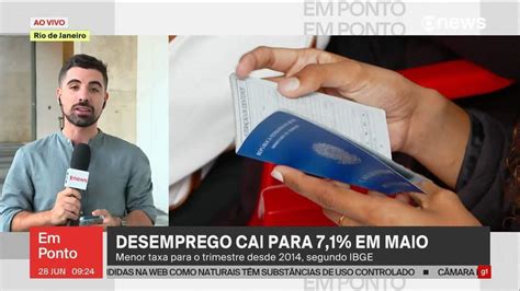 Desemprego Cai Para No Trimestre Terminado Em Maio Globonews Em