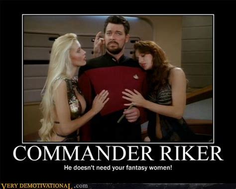 COMMANDER RIKER - Very Demotivational - Demotivational Posters | Very Demotivational | Funny ...