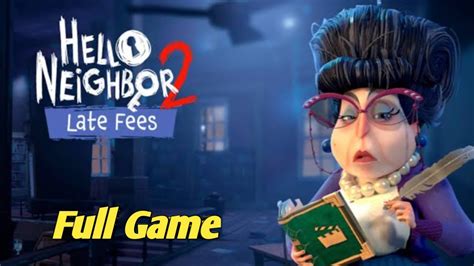 Hello Neighbor 2 DLC Late Fees Full Game HD YouTube