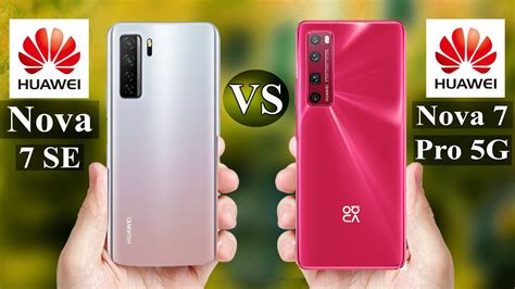 Huawei Nova 7 Se Vs Huawei Nova 7 Pro 5g Comparison Specifications