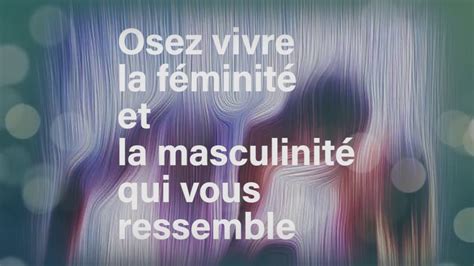 Stage Osez Vivre La Féminité Et Masculinité Qui Vous Ressemble Youtube