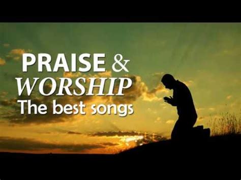 The Best Praise and Worship Songs || Best Christian Music || Praise The ...