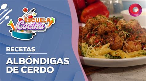 Receta De AlbÓndigas De Cerdo Escueladecocina Youtube