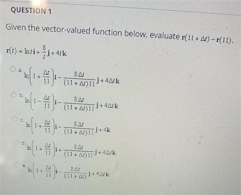 Solved Question 1 Given The Vector Valued Function Below