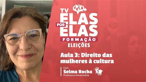 Tv Elas Por Elas 05 10 Aula 3 Direito das mulheres à cultura